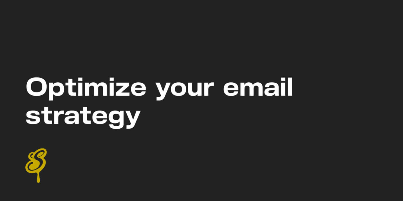 Optimize your email strategy