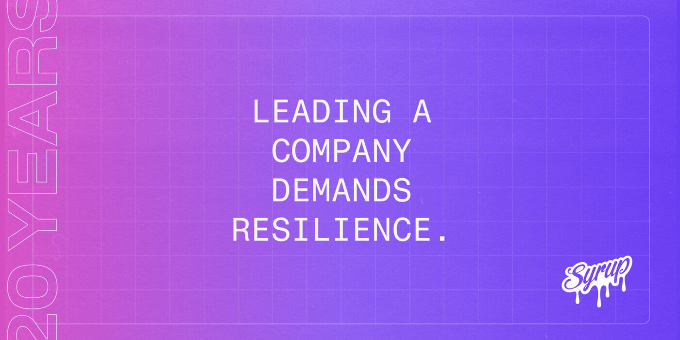 Leading a company demands resilience.