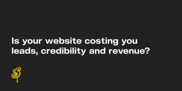 Is your website costing you leads, credibility and revenue?
