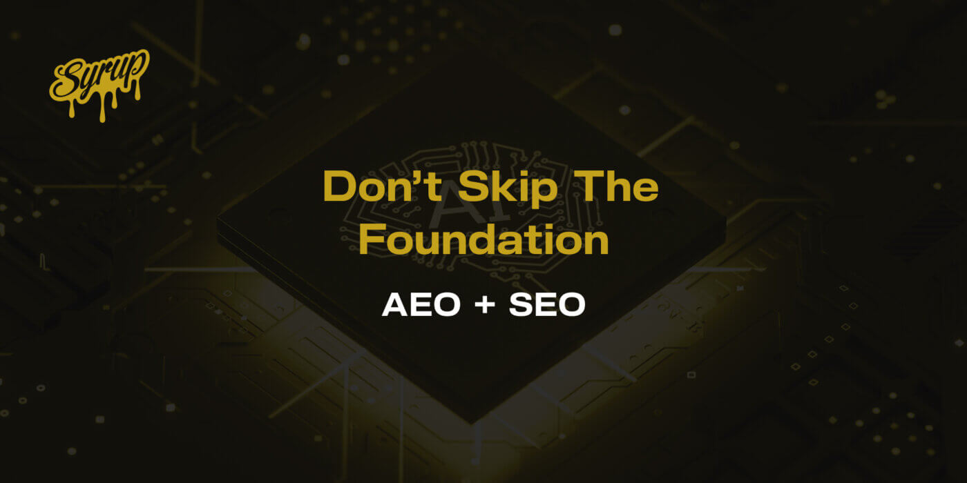Don't skip the foundation - AEO + SEO